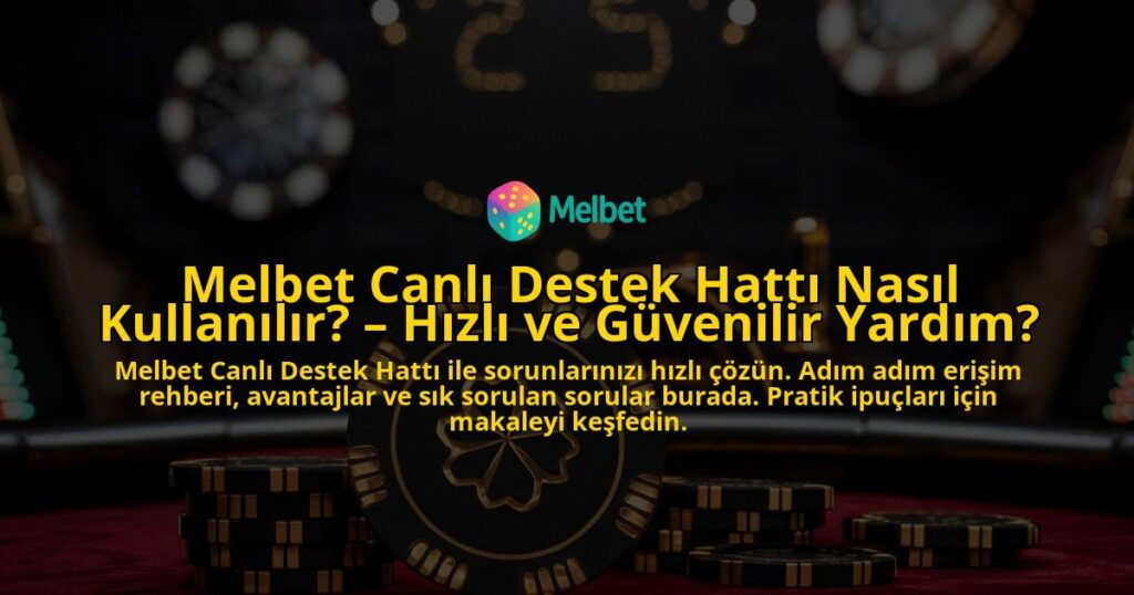 Melbet-Canli-Destek-Hatti-Nasil-Kullanilir-Hizli-ve-Guvenilir-Yardim-overlay-1769258763.jpg