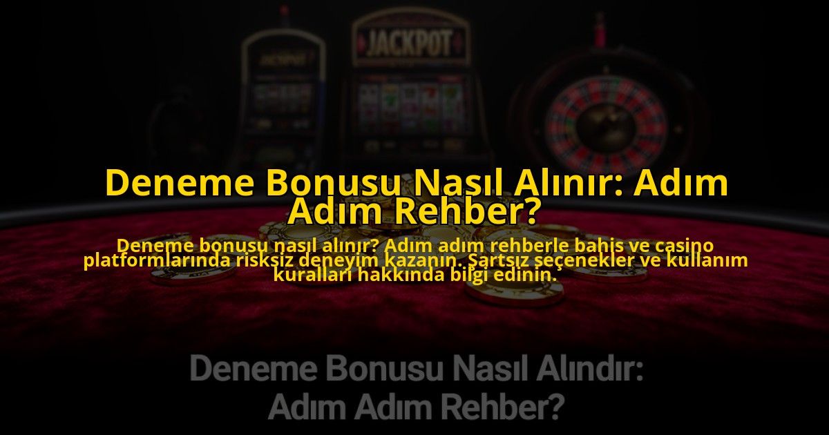 Deneme-Bonusu-Nasil-Alinir-Adim-Adim-Rehber-overlay-1776034390.jpg